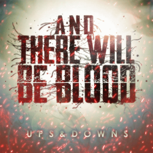 And There Will Be Blood : Ups&Downs